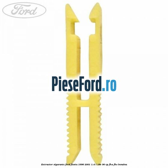 Extractor sigurante Ford Fiesta 1996-2001 1.4 i 16V 90 cp FHA, FHE benzina