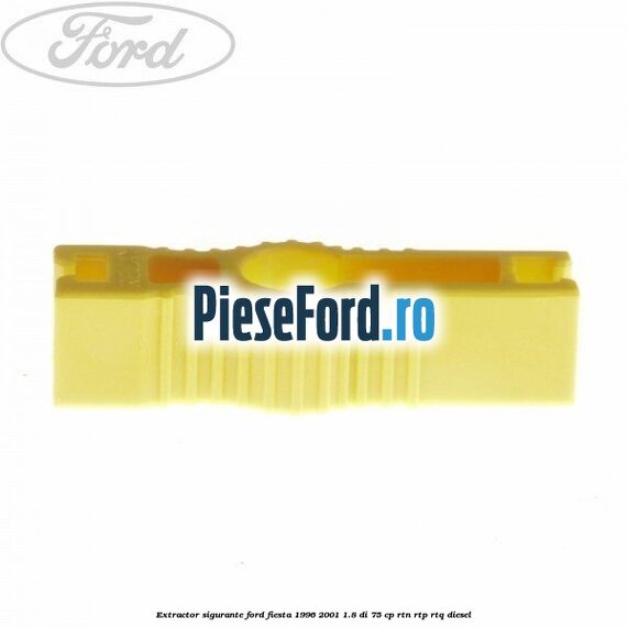 Extractor sigurante Ford Fiesta 1996-2001 1.8 DI 75 cp RTN, RTP, RTQ diesel