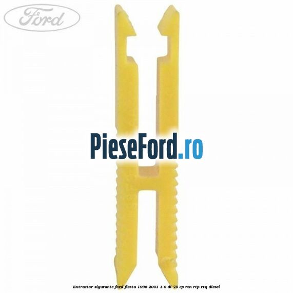 Extractor sigurante Ford Fiesta 1996-2001 1.8 DI 75 cp Extractor sigurante Ford Fiesta 1996-2001 1.8 DI 75 cp RTN, RTP, RTQ diesel