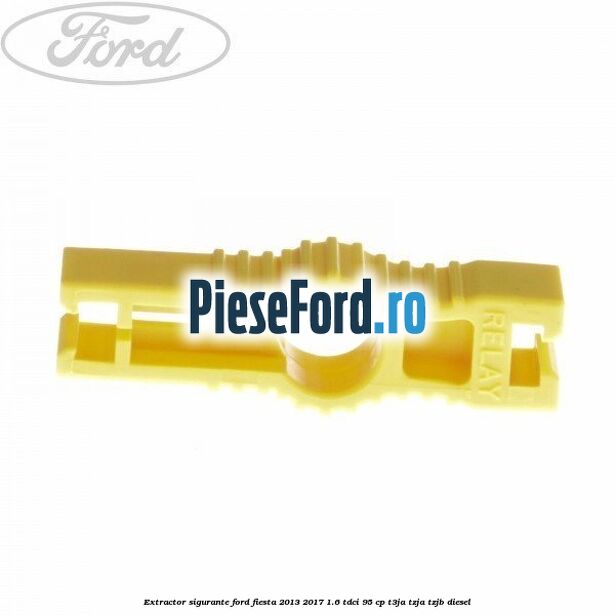 Extractor sigurante Ford Fiesta 2013-2017 1.6 TDCi 95 cp Extractor sigurante Ford Fiesta 2013-2017 1.6 TDCi 95 cp T3JA, TZJA, TZJB diesel