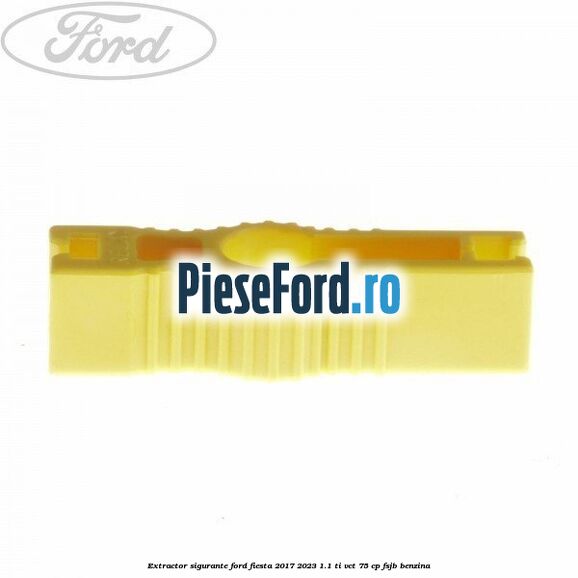 Extractor sigurante Ford Fiesta 2017-2023 1.1 Ti-VCT 75 cp FSJB benzina