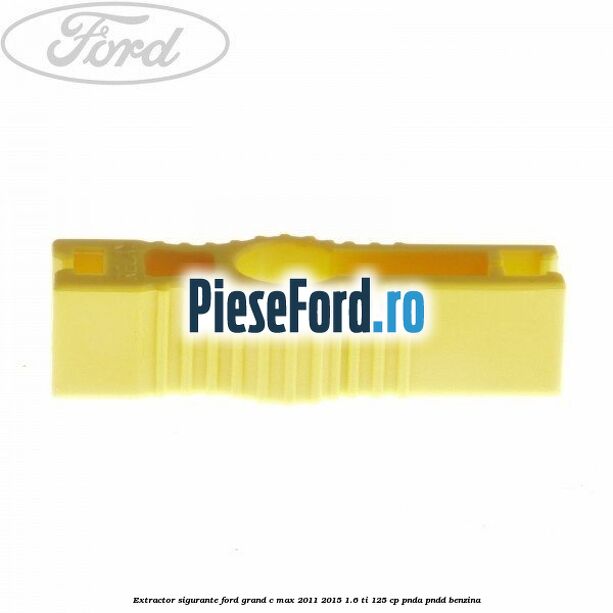 Extractor sigurante Ford Grand C-Max 2011-2015 1.6 Ti 125 cp PNDA, PNDD benzina