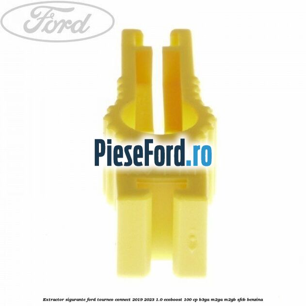 Extractor sigurante Ford Tourneo Connect 2019-2023 1.0 EcoBoost 100 cp B3GA, M2GA, M2GB, SFCB benzina
