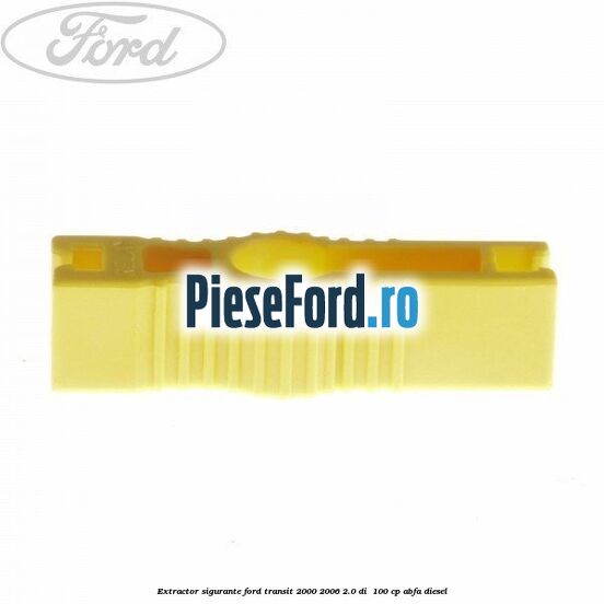 Extractor sigurante Ford Transit 2000-2006 2.0 DI  100 cp ABFA diesel