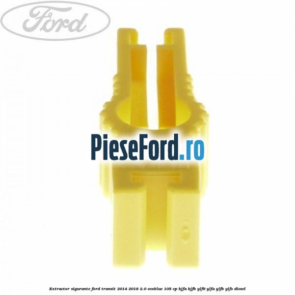 Extractor sigurante Ford Transit 2014-2018 2.0 EcoBlue 105 cp BJFA, BJFB, YLF6, YLFA, YLFB, YLFS diesel