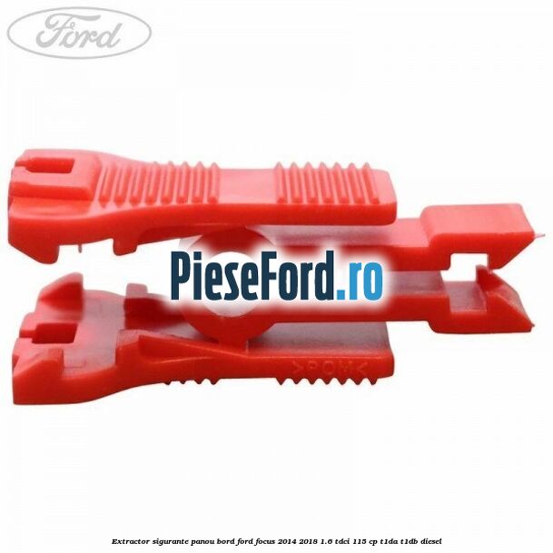 Extractor sigurante panou bord Ford Focus 2014-2018 1.6 TDCi 115 cp T1DA, T1DB diesel