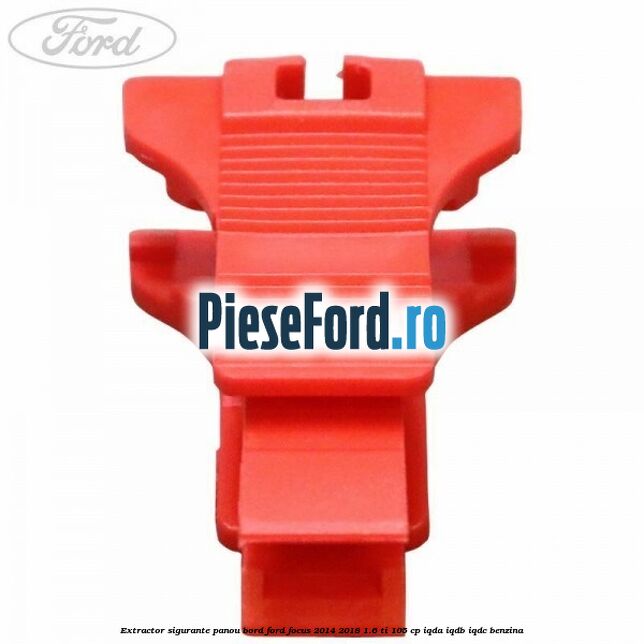 Extractor sigurante panou bord Ford Focus 2014-2018 1.6 Ti 105 cp IQDA, IQDB, IQDC benzina