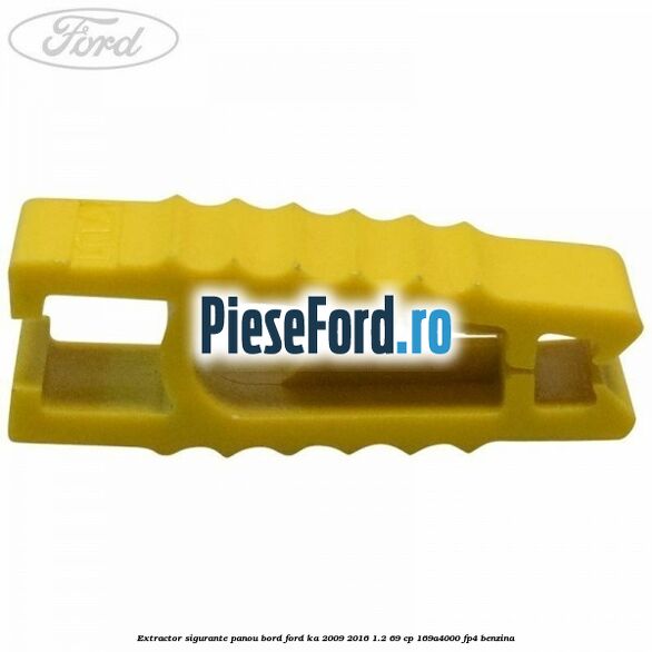Extractor sigurante panou bord Ford Ka 2009-2016 1.2 69 cp 169A4000, FP4 benzina