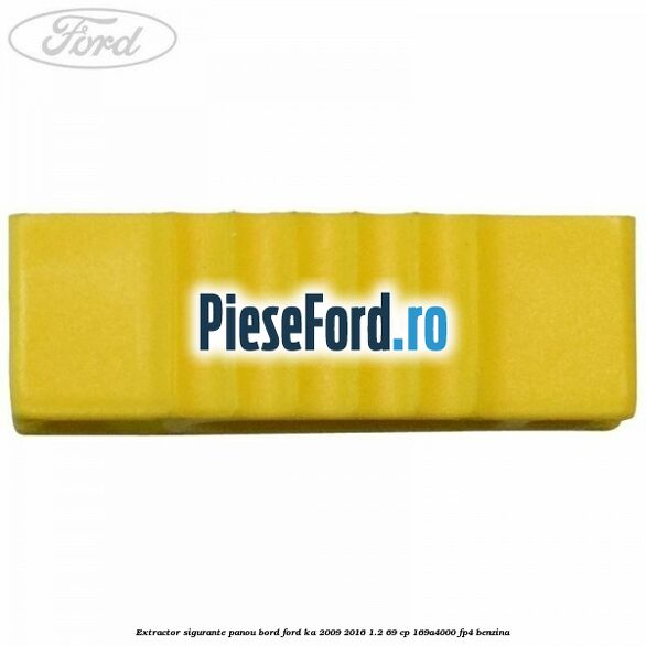 Extractor sigurante panou bord Ford Ka 2009-2016 1.2 69 cp 169A4000, FP4 benzina