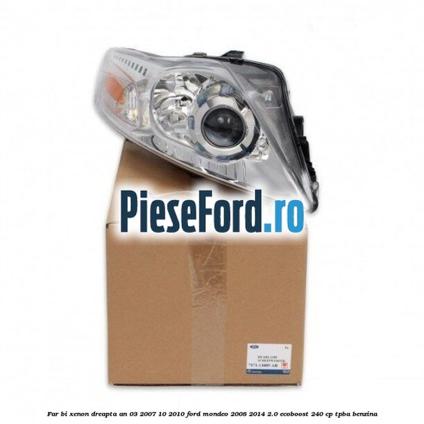 Far bi-xenon dreapta an 03/2007-10/2010 Ford Mondeo 2008-2014 2.0 EcoBoost 240 cp TPBA benzina