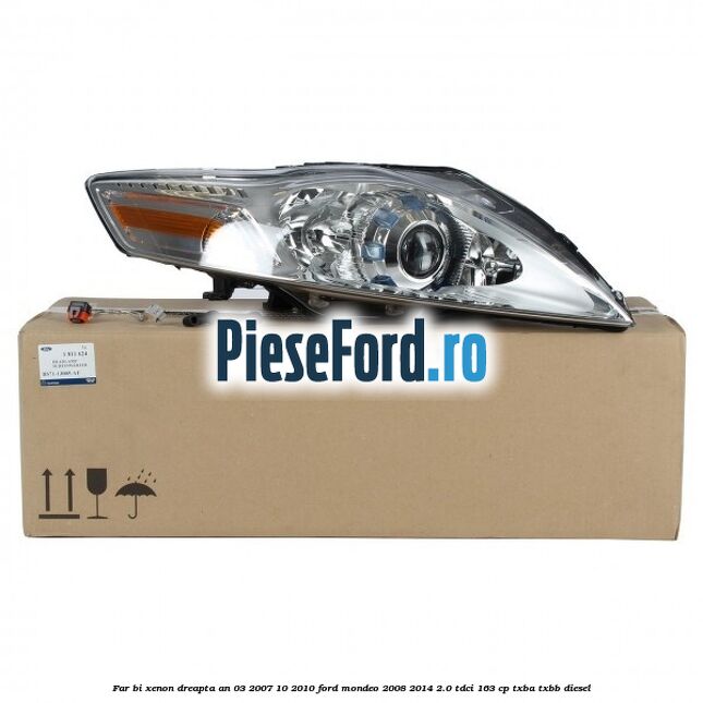Far bi-xenon dreapta an 03/2007-10/2010 Ford Mondeo 2008-2014 2.0 TDCi 163 cp Far bi-xenon dreapta an 03/2007-10/2010 Ford Mondeo 2008-2014 2.0 TDCi 163 cp TXBA, TXBB diesel