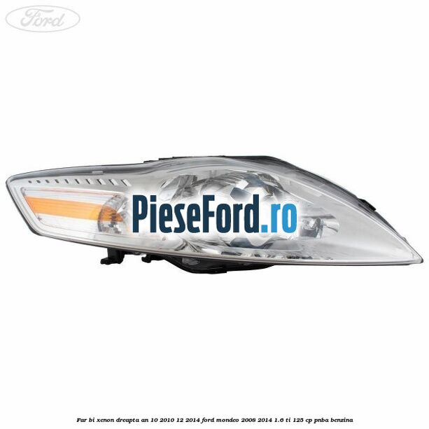 Far bi-xenon dreapta an 10/2010-12/2014 Ford Mondeo 2008-2014 1.6 Ti 125 cp PNBA benzina