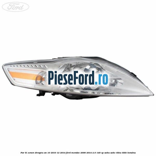 Far bi-xenon dreapta an 10/2010-12/2014 Ford Mondeo 2008-2014 2.0 145 cp Far bi-xenon dreapta an 10/2010-12/2014 Ford Mondeo 2008-2014 2.0 145 cp AOBA, AOBC, TBBA, TBBB benzina