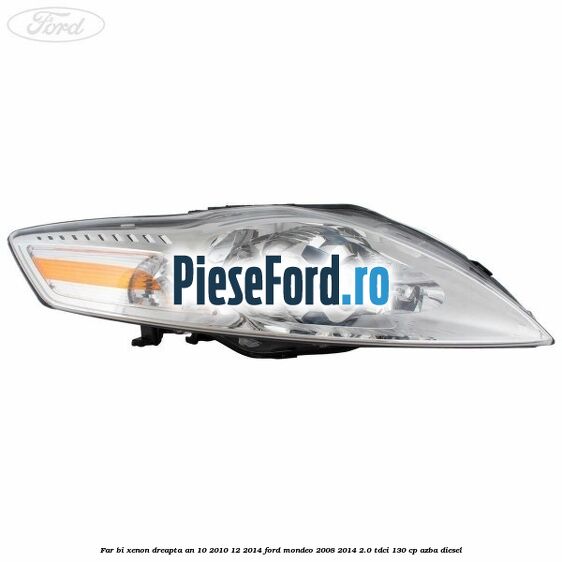 Far bi-xenon dreapta an 10/2010-12/2014 Ford Mondeo 2008-2014 2.0 TDCi 130 cp AZBA diesel