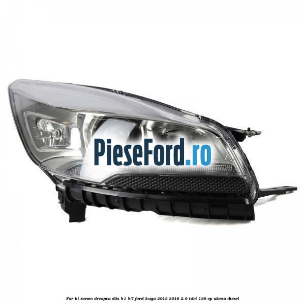 Far bi-xenon dreapta D3S/H1/H7 Ford Kuga 2013-2016 2.0 TDCi 136 cp