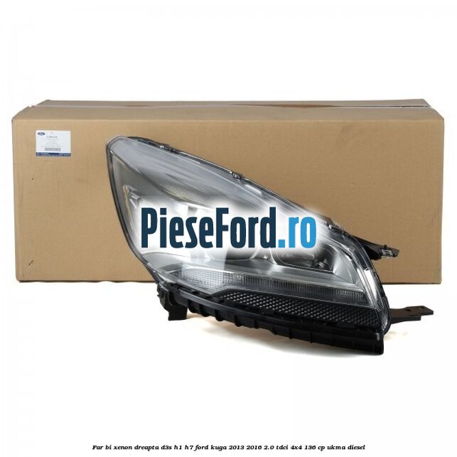 Far bi-xenon dreapta D3S/H1/H7 Ford Kuga 2013-2016 2.0 TDCi 4x4 136 cp UKMA diesel