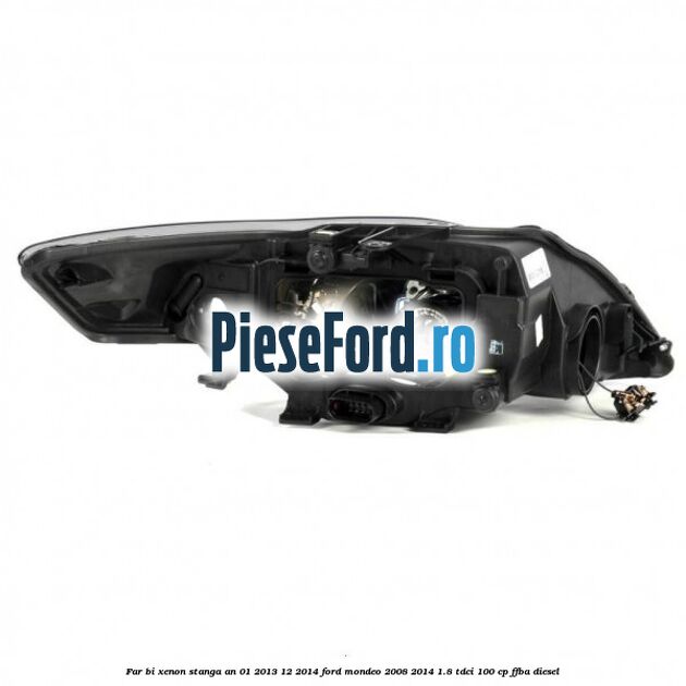 Far bi-xenon stanga an 01/2013-12/2014 Ford Mondeo 2008-2014 1.8 TDCi 100 cp Far bi-xenon stanga an 01/2013-12/2014 Ford Mondeo 2008-2014 1.8 TDCi 100 cp FFBA diesel