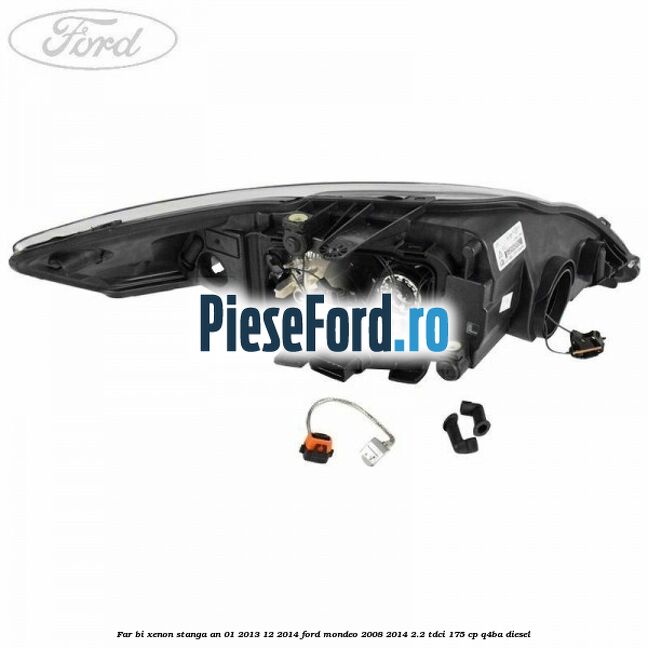 Far bi-xenon stanga an 01/2013-12/2014 Ford Mondeo 2008-2014 2.2 TDCi 175 cp Q4BA diesel