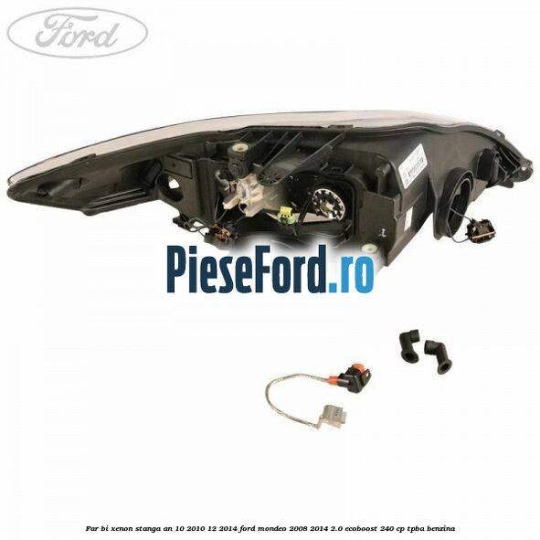 Far bi-xenon stanga an 10/2010-12/2014 Ford Mondeo 2008-2014 2.0 EcoBoost 240 cp Far bi-xenon stanga an 10/2010-12/2014 Ford Mondeo 2008-2014 2.0 EcoBoost 240 cp TPBA benzina