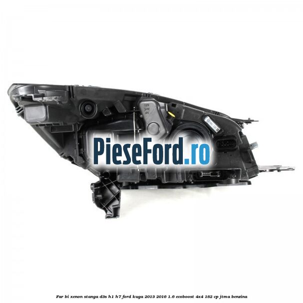 Far bi-xenon stanga D3S/H1/H7 Ford Kuga 2013-2016 1.6 EcoBoost 4x4 182 cp JTMA benzina