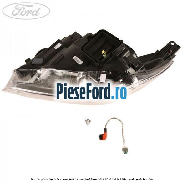 Far dreapta adaptiv Bi-Xenon, fundal crom Ford Focus 2014-2018 1.6 Ti 125 cp PNDA, PNDD benzina
