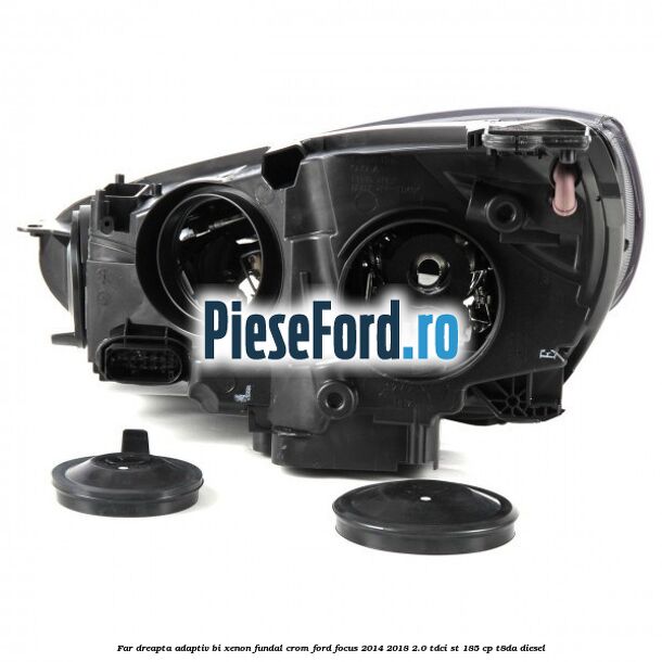 Far dreapta adaptiv Bi-Xenon, fundal crom Ford Focus 2014-2018 2.0 TDCi ST 185 cp T8DA diesel