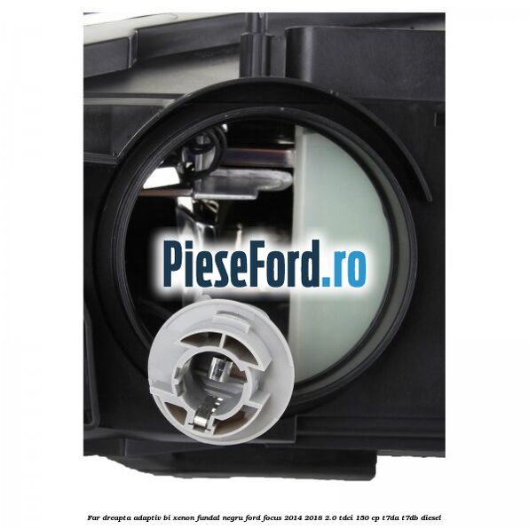 Far dreapta adaptiv Bi-Xenon, fundal negru Ford Focus 2014-2018 2.0 TDCi 150 cp T7DA, T7DB diesel
