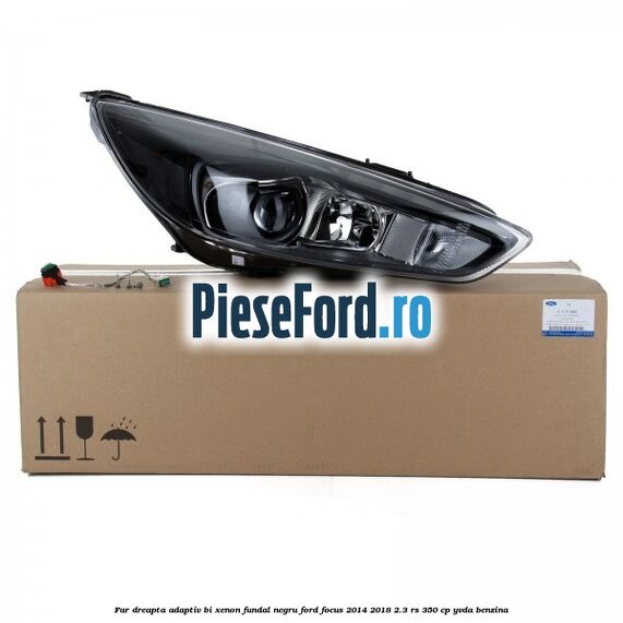 Far dreapta adaptiv Bi-Xenon, fundal negru Ford Focus 2014-2018 2.3 RS 350 cp YVDA benzina