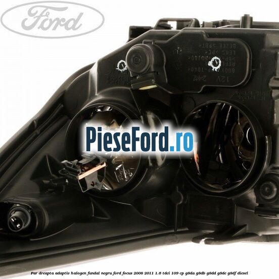 Far dreapta adaptiv halogen fundal negru Ford Focus 2008-2011 1.6 TDCi 109 cp G8DA, G8DB, G8DD, G8DE, G8DF diesel