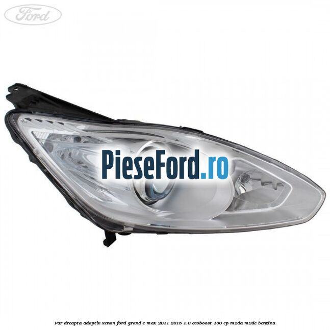Far dreapta adaptiv Xenon Ford Grand C-Max 2011-2015 1.0 EcoBoost 100 cp Far dreapta adaptiv Xenon Ford Grand C-Max 2011-2015 1.0 EcoBoost 100 cp M2DA, M2DC benzina