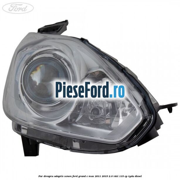 Far dreapta adaptiv Xenon Ford Grand C-Max 2011-2015 2.0 TDCi 115 cp TYDA diesel