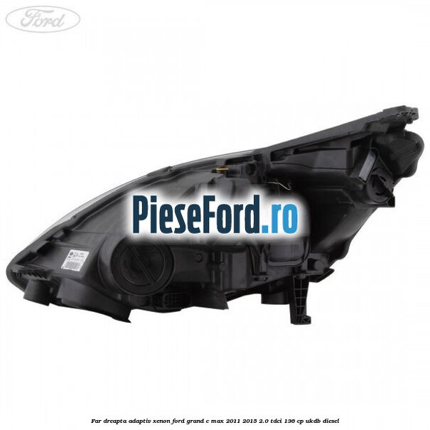 Far dreapta adaptiv Xenon Ford Grand C-Max 2011-2015 2.0 TDCi 136 cp Far dreapta adaptiv Xenon Ford Grand C-Max 2011-2015 2.0 TDCi 136 cp UKDB diesel