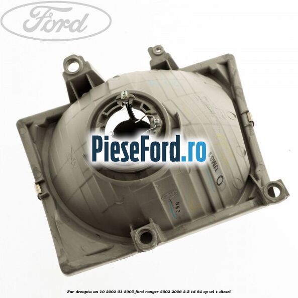 Far dreapta an 10/2002-01/2005 Ford Ranger 2002-2006 2.5 TD 84 cp WL-T diesel