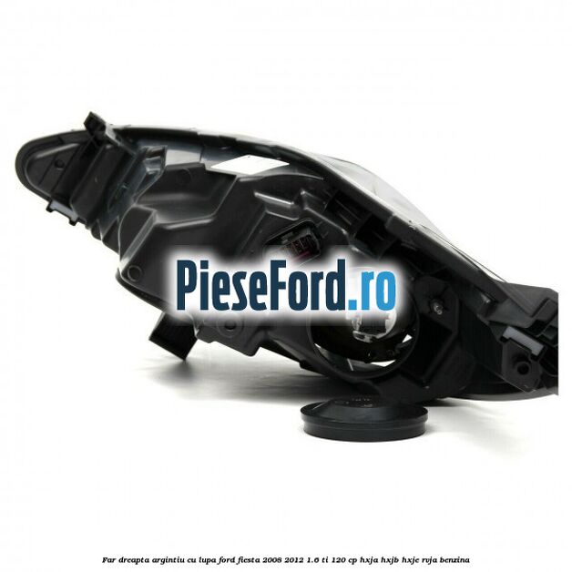 Far dreapta, argintiu cu lupa Ford Fiesta 2008-2012 1.6 Ti 120 cp HXJA, HXJB, HXJE, RVJA benzina