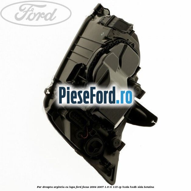 Far dreapta argintiu cu lupa Ford Focus 2004-2007 1.6 Ti 115 cp Far dreapta argintiu cu lupa Ford Focus 2004-2007 1.6 Ti 115 cp HXDA, HXDB, SIDA benzina