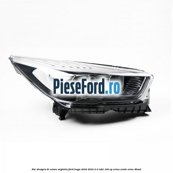 Far dreapta Bi-xenon argintiu Ford Kuga 2016-2018 2.0 TDCi 120 cp Far dreapta Bi-xenon argintiu Ford Kuga 2016-2018 2.0 TDCi 120 cp XRMA, XRMB, XRMC diesel