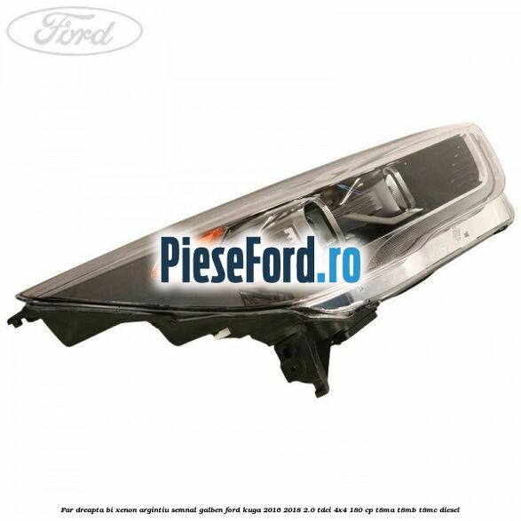 Far dreapta Bi-xenon argintiu semnal galben Ford Kuga 2016-2018 2.0 TDCi 4x4 180 cp T8MA, T8MB, T8MC diesel