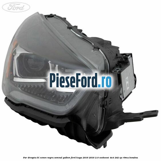 Far dreapta Bi-xenon negru semnal galben Ford Kuga 2016-2018 2.0 EcoBoost 4x4 242 cp R9MA benzina