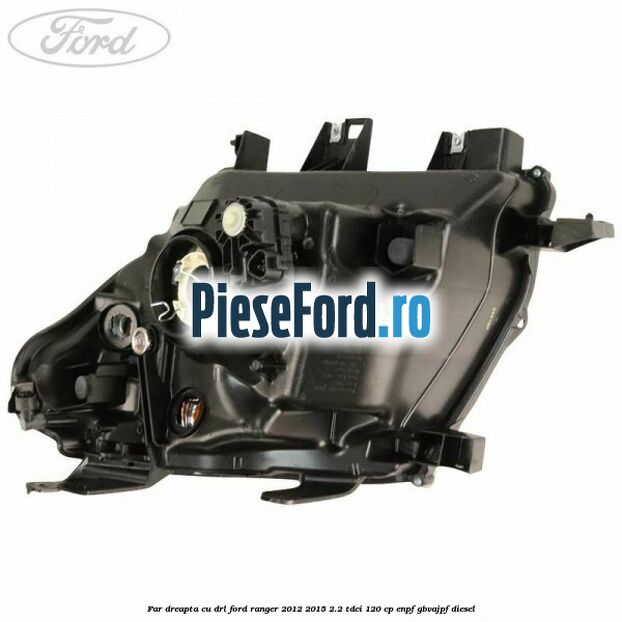 Far dreapta cu DRL Ford Ranger 2012-2015 2.2 TDCi 120 cp ENPF, GBVAJPF diesel