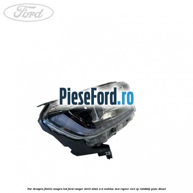 Far dreapta finitie neagra LED Ford Ranger 2019-2022 2.0 EcoBlue 4x4 Raptor 213 cp Far dreapta finitie neagra LED Ford Ranger 2019-2022 2.0 EcoBlue 4x4 Raptor 213 cp T20DD0J, YN2X diesel