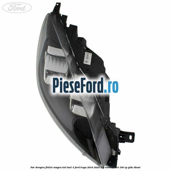 Far dreapta finitie neagra LED level 3 Ford Kuga 2019-2023 2.0 EcoBlue 4x4 150 cp Far dreapta finitie neagra LED level 3 Ford Kuga 2019-2023 2.0 EcoBlue 4x4 150 cp YLDC diesel