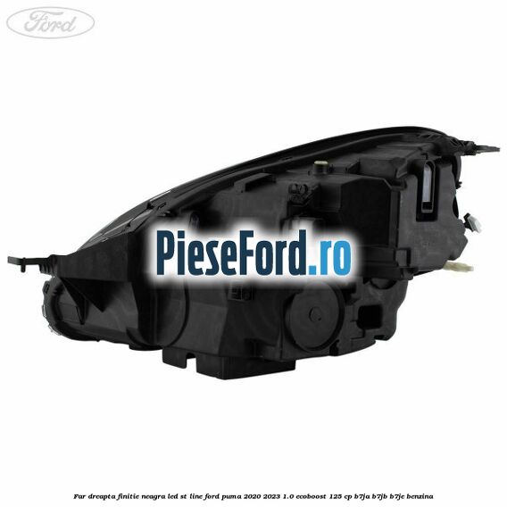 Far dreapta finitie neagra LED ST line Ford Puma 2020-2023 1.0 EcoBoost 125 cp B7JA, B7JB, B7JE benzina