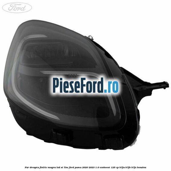 Far dreapta finitie neagra LED ST line Ford Puma 2020-2023 1.0 EcoBoost 125 cp B7JA, B7JB, B7JE benzina