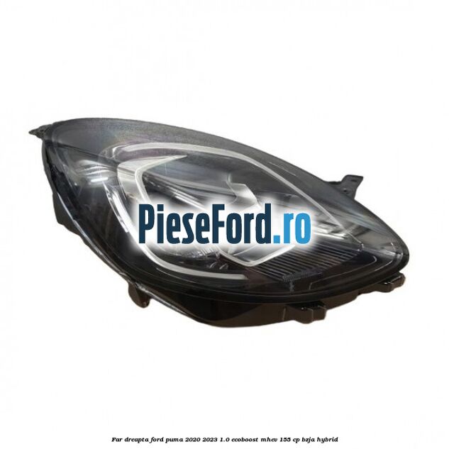 Far dreapta Ford Puma 2020-2023 1.0 EcoBoost mHEV 155 cp BZJA Hybrid