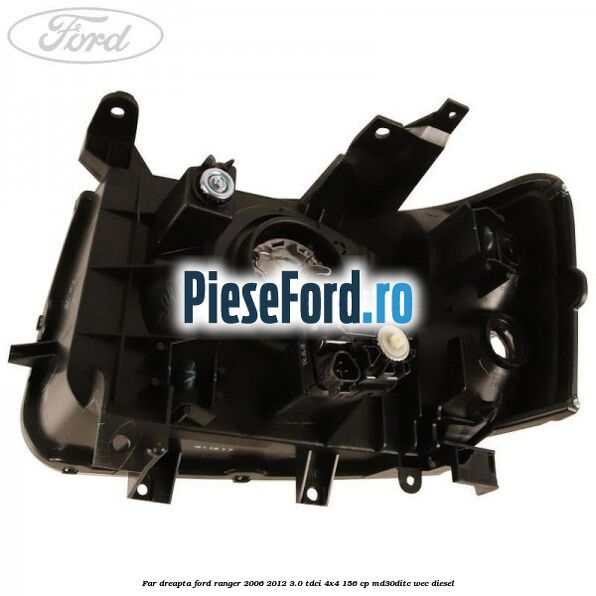 Far dreapta Ford Ranger 2006-2012 3.0 TDCi 4x4 156 cp MD30DITC, WEC diesel