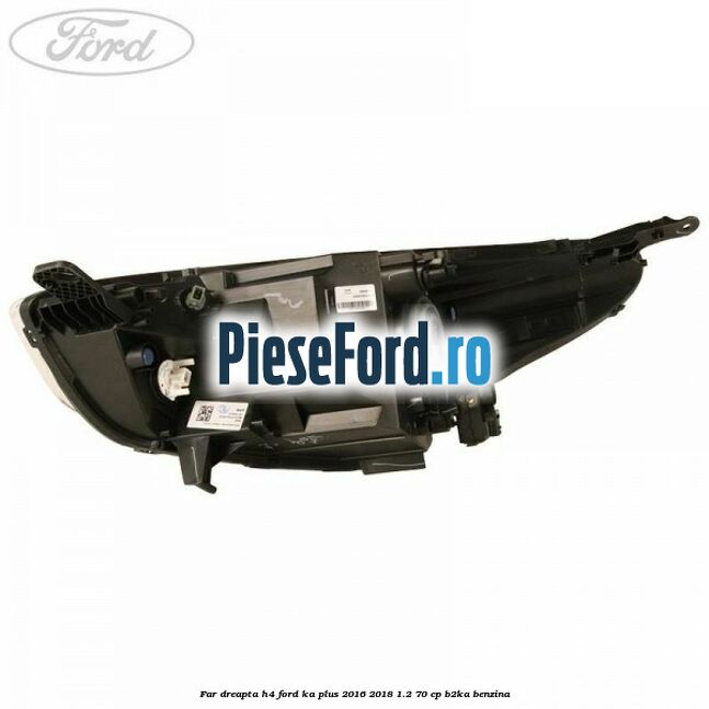 Far dreapta H4 Ford Ka plus 2016-2018 1.2 70 cp Far dreapta H4 Ford Ka plus 2016-2018 1.2 70 cp B2KA benzina