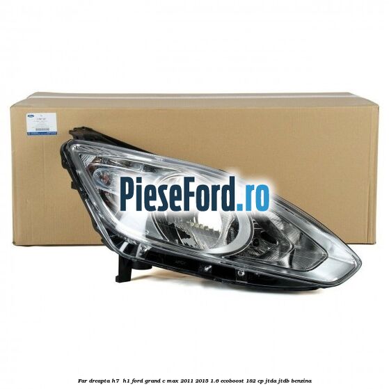 Far dreapta H7/ H1 Ford Grand C-Max 2011-2015 1.6 EcoBoost 182 cp Far dreapta H7/ H1 Ford Grand C-Max 2011-2015 1.6 EcoBoost 182 cp JTDA, JTDB benzina