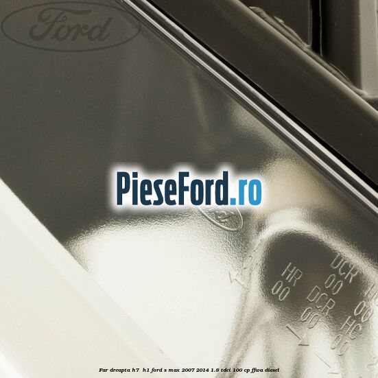 Far dreapta H7/ H1 Ford S-Max 2007-2014 1.8 TDCi 100 cp FFWA diesel