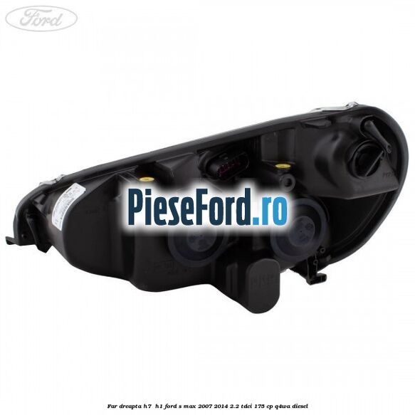 Far dreapta H7/ H1 Ford S-Max 2007-2014 2.2 TDCi 175 cp Q4WA diesel
