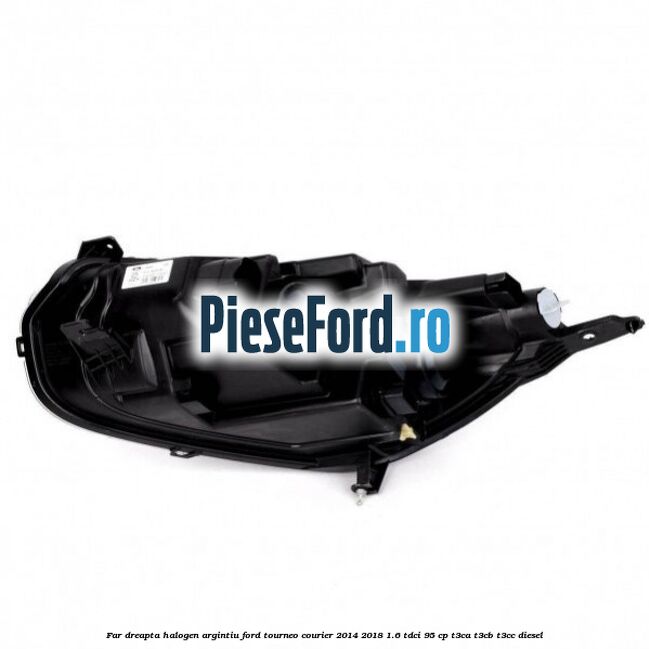 Far dreapta halogen argintiu Ford Tourneo Courier 2014-2018 1.6 TDCi 95 cp T3CA, T3CB, T3CC diesel